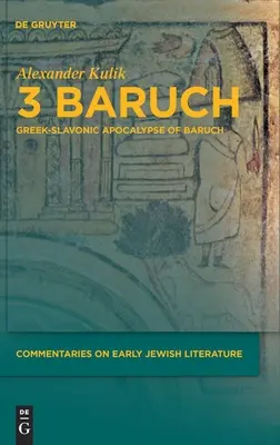 3 Baruch: Apocalipsa greco-slavonă a lui Baruch - 3 Baruch: Greek-Slavonic Apocalypse of Baruch