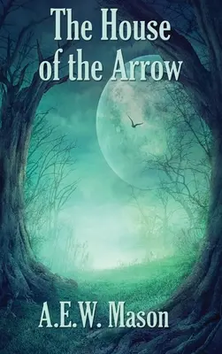 Casa săgeții (The House of the Arrow) - The House of the Arrow