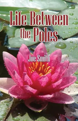 Life Between the Poles (Viața între poli) - Life Between the Poles