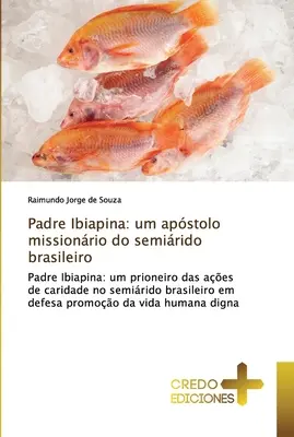 Padre Ibiapina: un apstolo missionrio do semirido brasileiro - Padre Ibiapina: um apstolo missionrio do semirido brasileiro