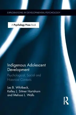 Dezvoltarea adolescenților indigeni: Contexte psihologice, sociale și istorice - Indigenous Adolescent Development: Psychological, Social and Historical Contexts