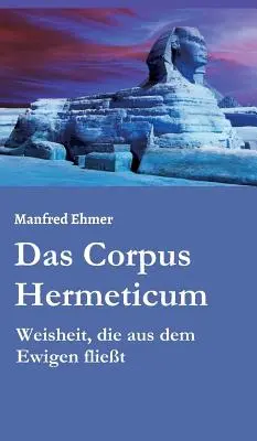 Corpus Hermeticum - Das Corpus Hermeticum