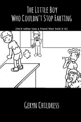 Cartea pârțurilor: Băiețelul care nu se putea opri din pârțâit - Fart Book: The Little Boy Who Couldn't Stop Farting