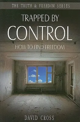 Prinși în capcană de control: Cum să ne găsim libertatea - Trapped by Control: How to Find Freedom