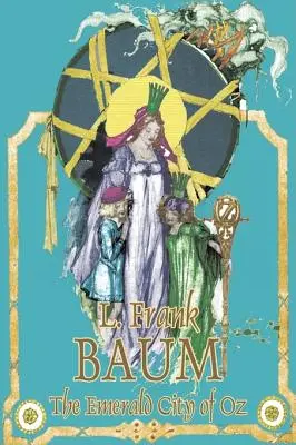 Orașul de smarald din Oz de L. Frank Baum, Ficțiune, Fantezie, Basme, Basme populare, Legende și mitologie - The Emerald City of Oz by L. Frank Baum, Fiction, Fantasy, Fairy Tales, Folk Tales, Legends & Mythology