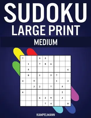 Sudoku Large Print Medium: 250 de sudoku-uri de dificultate medie cu soluții - Large Print - Sudoku Large Print Medium: 250 Medium Difficulty Sudokus with Solutions - Large Print