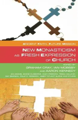 Noul monahism ca expresie proaspătă a Bisericii - New Monasticism as Fresh Expression of Church