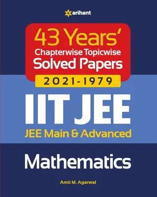 43 Years Chapterwise Topicwise Solved Papers (2021-1979) IIT JEE Matematică - 43 Years Chapterwise Topicwise Solved Papers (2021-1979) IIT JEE Mathematics