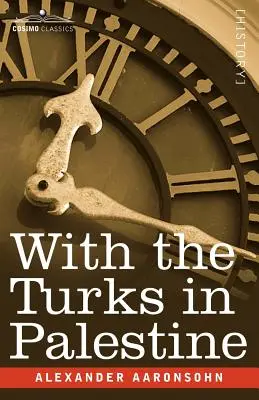 Cu turcii în Palestina - With the Turks in Palestine