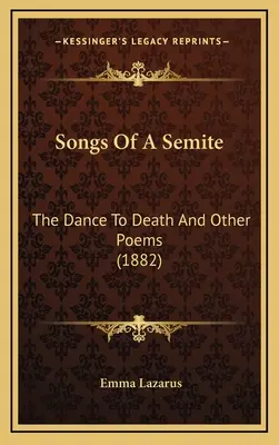Songs Of A Semite: The Dance To Death And Other Poems (1882)