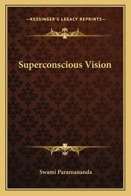 Viziunea supraconștientă - Superconscious Vision