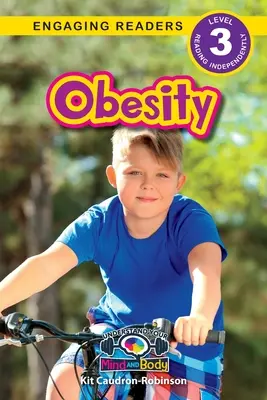 Obezitatea: Understand Your Mind and Body (Engaging Readers, Level 3) - Obesity: Understand Your Mind and Body (Engaging Readers, Level 3)