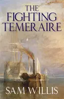 Lupta cu Temeraire - Legenda lui Trafalgar (Trilogia Hearts of Oak Vol.1) - Fighting Temeraire - Legend of Trafalgar (Hearts of Oak Trilogy Vol.1)