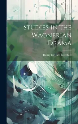 Studii în dramaturgia wagneriană - Studies in the Wagnerian Drama