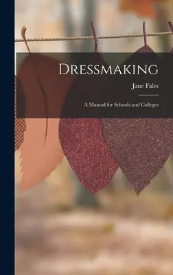 Croitorie: Un manual pentru școli și colegii - Dressmaking: A Manual for Schools and Colleges