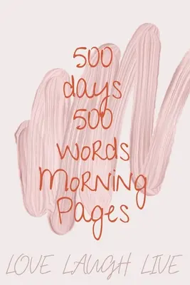500 de zile 500 de cuvinte Pagini de dimineață - 500 Days 500 Words Morning Pages