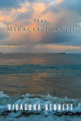 Respirația lui miraculoasă - His Miracle-Breath