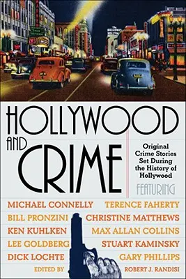 Hollywood and Crime: Povestiri polițiste originale plasate în timpul istoriei Hollywood-ului - Hollywood and Crime: Original Crime Stories Set During the History of Hollywood