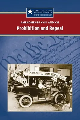 Amendamentele XVIII și XXI: Interdicție și abrogare - Amendments XVIII and XXI: Prohibition and Repeal