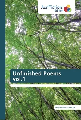 Poezii neterminate vol.1 - Unfinished Poems vol.1