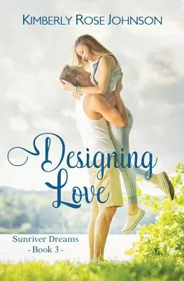 Designing Love: Un roman inspirațional - Designing Love: An Inspirational Romance