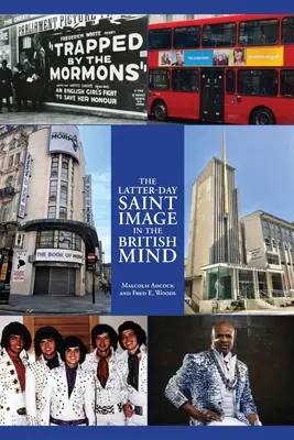 Imaginea sfinților din ultimele zile în mintea britanicilor - The Latter-day Saint Image in the British Mind
