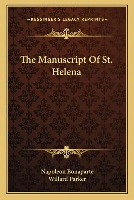 Manuscrisul de la St. Helena - The Manuscript Of St. Helena