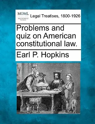 Probleme și teste privind dreptul constituțional american. - Problems and Quiz on American Constitutional Law.