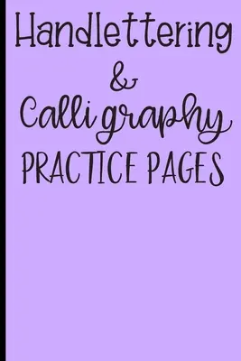 Pagini de practică pentru handlettering și caligrafie: Pagini cu grilă de puncte pentru o scriere impecabilă - Handlettering & Calligraphy Practice Pages: Dot Grid Pages for Flawless Writing