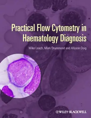 Citometrie în flux practică în diagnosticul hematologic - Practical Flow Cytometry in Haematology Diagnosis