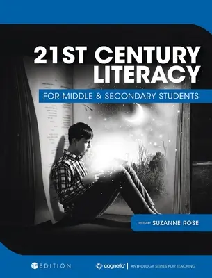 Alfabetizarea în secolul XXI pentru elevii de gimnaziu și liceu - 21st Century Literacy for Middle and Secondary Students