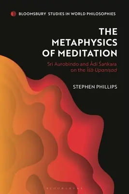 Metafizica meditației: Sri Aurobindo și Adi-Sakara pe Isa Upanisad - The Metaphysics of Meditation: Sri Aurobindo and Adi-Sakara on the Isa Upanisad
