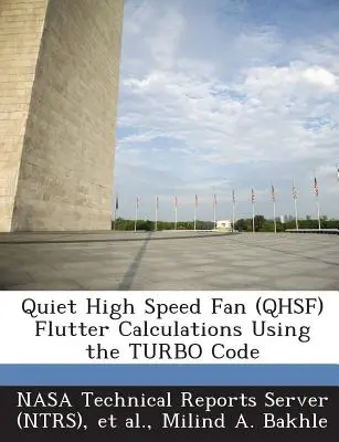 Calculele Flutter ale ventilatoarelor silențioase de mare viteză (Qhsf) utilizând codul Turbo - Quiet High Speed Fan (Qhsf) Flutter Calculations Using the Turbo Code