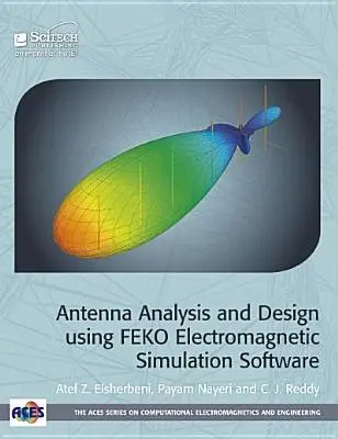 Analiza și proiectarea antenelor utilizând software-ul de simulare electromagnetică FEKO - Antenna Analysis and Design Using FEKO Electromagnetic Simulation Software