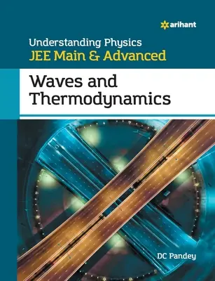 Înțelegerea fizicii pentru JEE Main și Advanced Waves and Thermodynamics - Understanding Physics for JEE Main and Advanced Waves and Thermodynamics