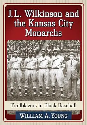 J.L. Wilkinson și Kansas City Monarchs - J.L. Wilkinson and the Kansas City Monarchs