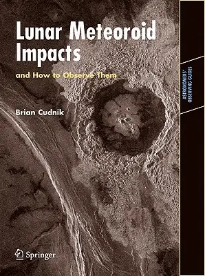 Impactul meteoroizilor lunari și modul de observare a acestora - Lunar Meteoroid Impacts and How to Observe Them