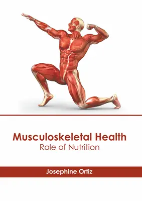 Sănătatea musculo-scheletală: Rolul nutriției - Musculoskeletal Health: Role of Nutrition