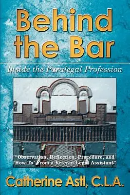 În spatele baroului: Inside the Paralegal Profession (În interiorul profesiei de parajurist) - Behind the Bar: Inside the Paralegal Profession