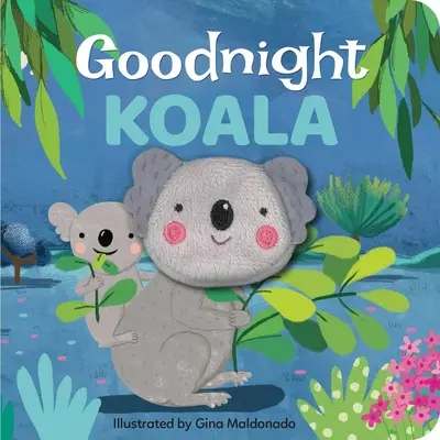 Noapte bună Koala: Finger Puppet Book (Carte de păpuși cu degetul) - Goodnight Koala: Finger Puppet Book