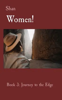 Femeile!: Cartea 3: Călătorie la limită - Women!: Book 3: Journey to the Edge