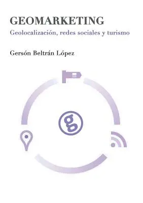 Geomarketing: geolocalizare, rețele sociale și turism - Geomarketing: geolocalizacin, redes sociales y turismo