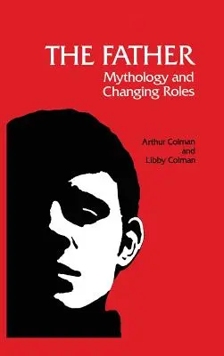 Tatăl: Mitologia și schimbarea rolurilor - The Father: Mythology and Changing Roles