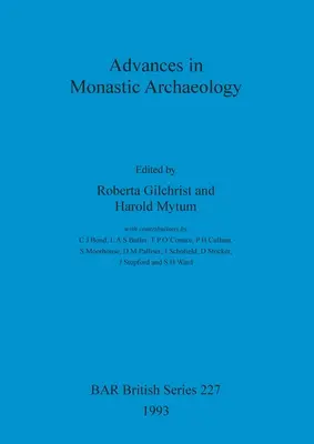 Avansuri în arheologia monastică - Advances in Monastic Archaeology