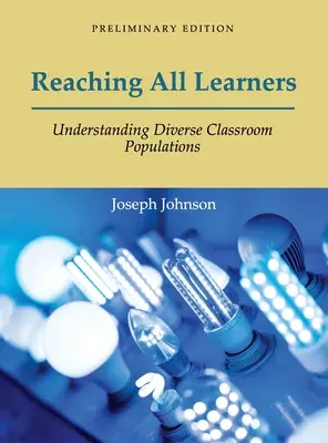 Atingerea tuturor elevilor: Înțelegerea populațiilor diverse din sălile de clasă - Reaching All Learners: Understanding Diverse Classroom Populations