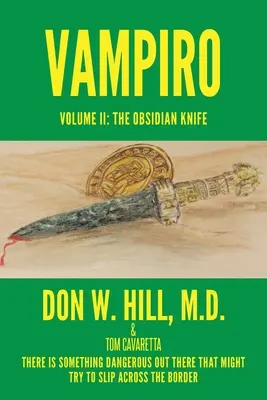 Trilogia Vampiro: Volumul II: The Obsidian Knife - Vampiro Trilogy: Volume II: The Obsidian Knife