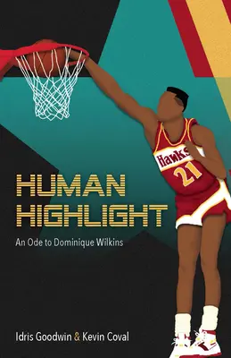 Evidențiere umană: O odă pentru Dominique Wilkins - Human Highlight: An Ode to Dominique Wilkins