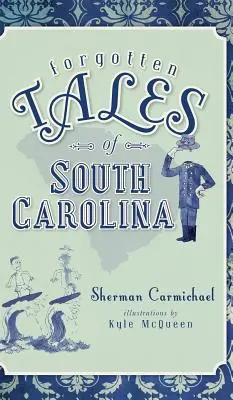 Povești uitate din Carolina de Sud - Forgotten Tales of South Carolina