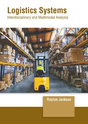 Sisteme logistice: Analiză interdisciplinară și multimodală - Logistics Systems: Interdisciplinary and Multimodal Analysis