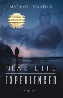 Experiența unei vieți apropiate: Near-Life Experienced: Aproape de viață experimentată - Near-Life Experienced: Near-Life Experienced